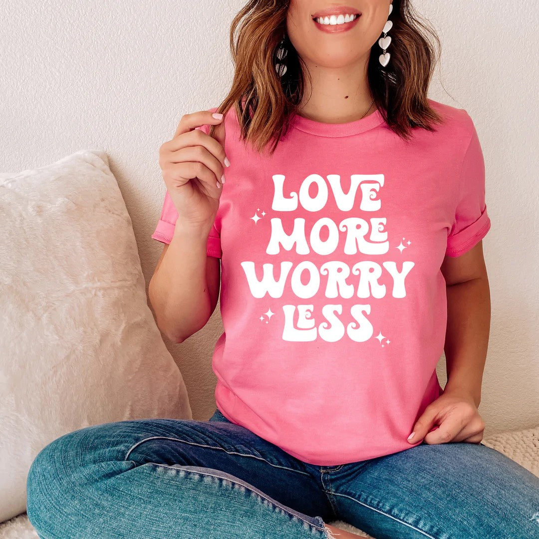 LOVE MORE WORRY LESS