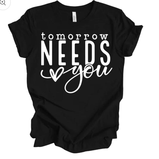 Tomorrow Needs You