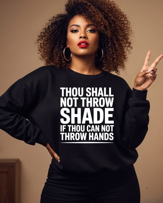Thou shall not throw shade