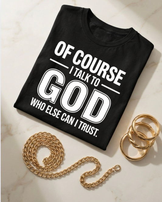 Of course I told God
