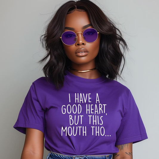 I HAVE A GOOD HEART