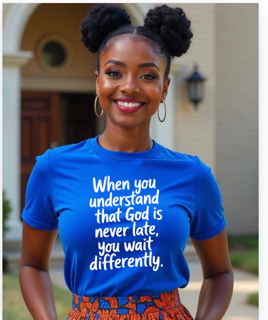 When you understand that GOD is never late