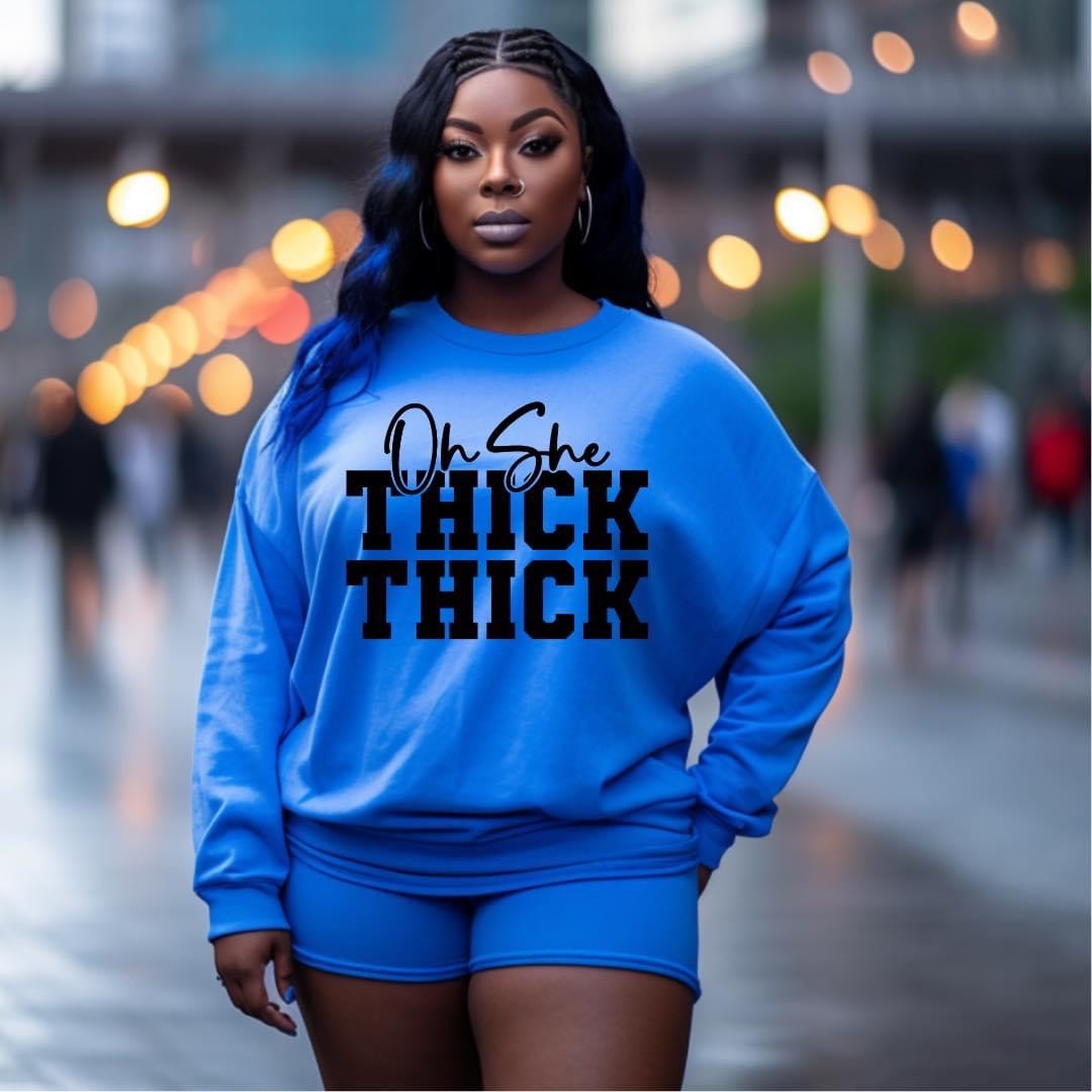 Oh she Thick Thick
