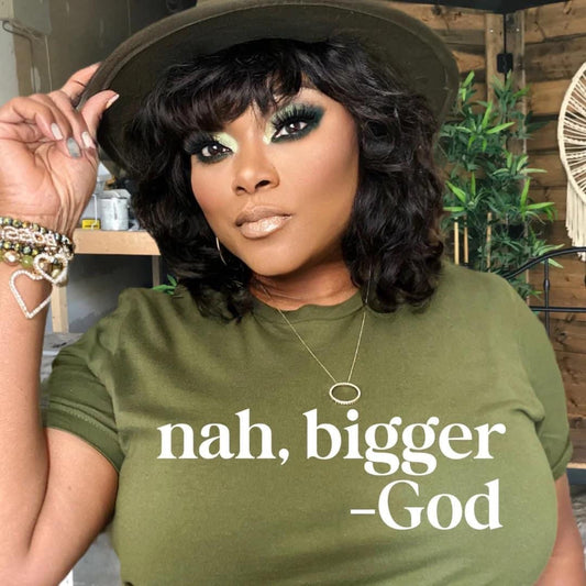 nah, BIGGER-God